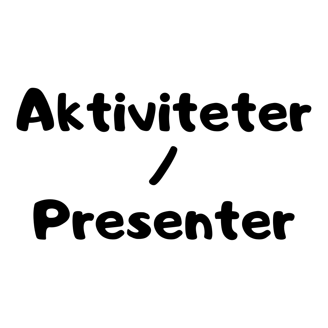 Aktiviteter/Presenter